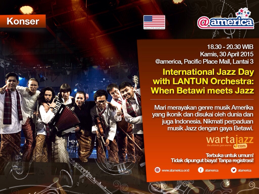 Merayakan International Jazz Day di @america: Ketika Musik Betawi Bertemu Jazz&nbsp;Modern